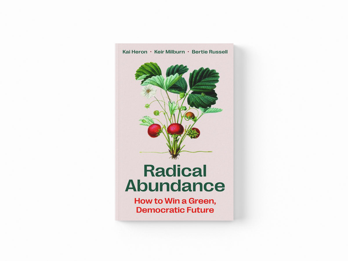 Radical Abundance by Bertie Russell; Keir Milburn; Kai Heron; 9780745351353