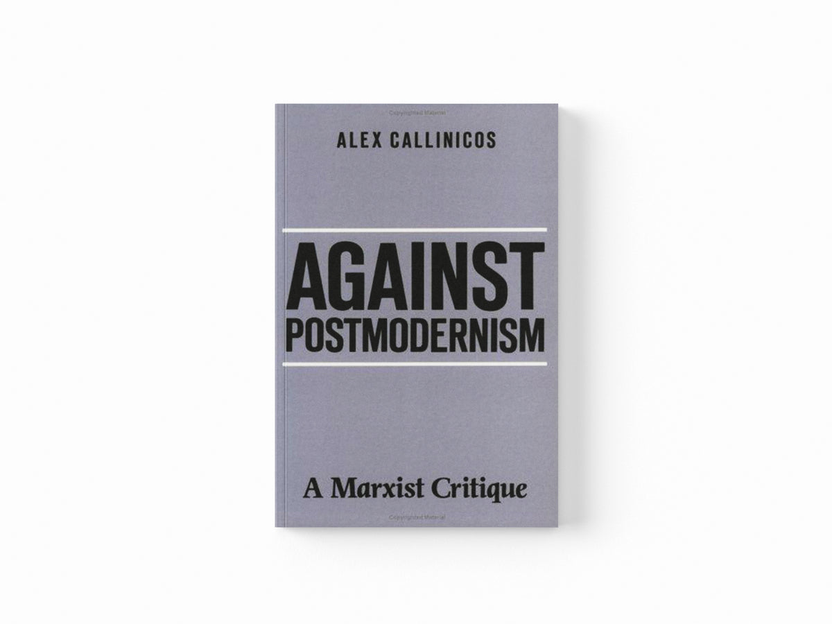 Against Postmodernism by Alex  Callinicos; 9780745606149