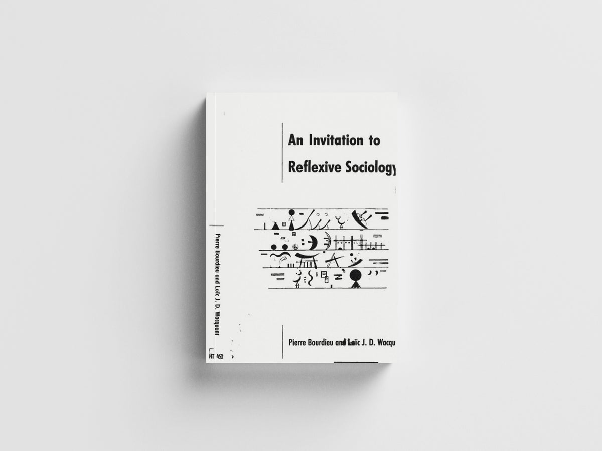 An Invitation to Reflexive Sociology by Loic  Wacquant; Pierre  Bourdieu; 9780745610337