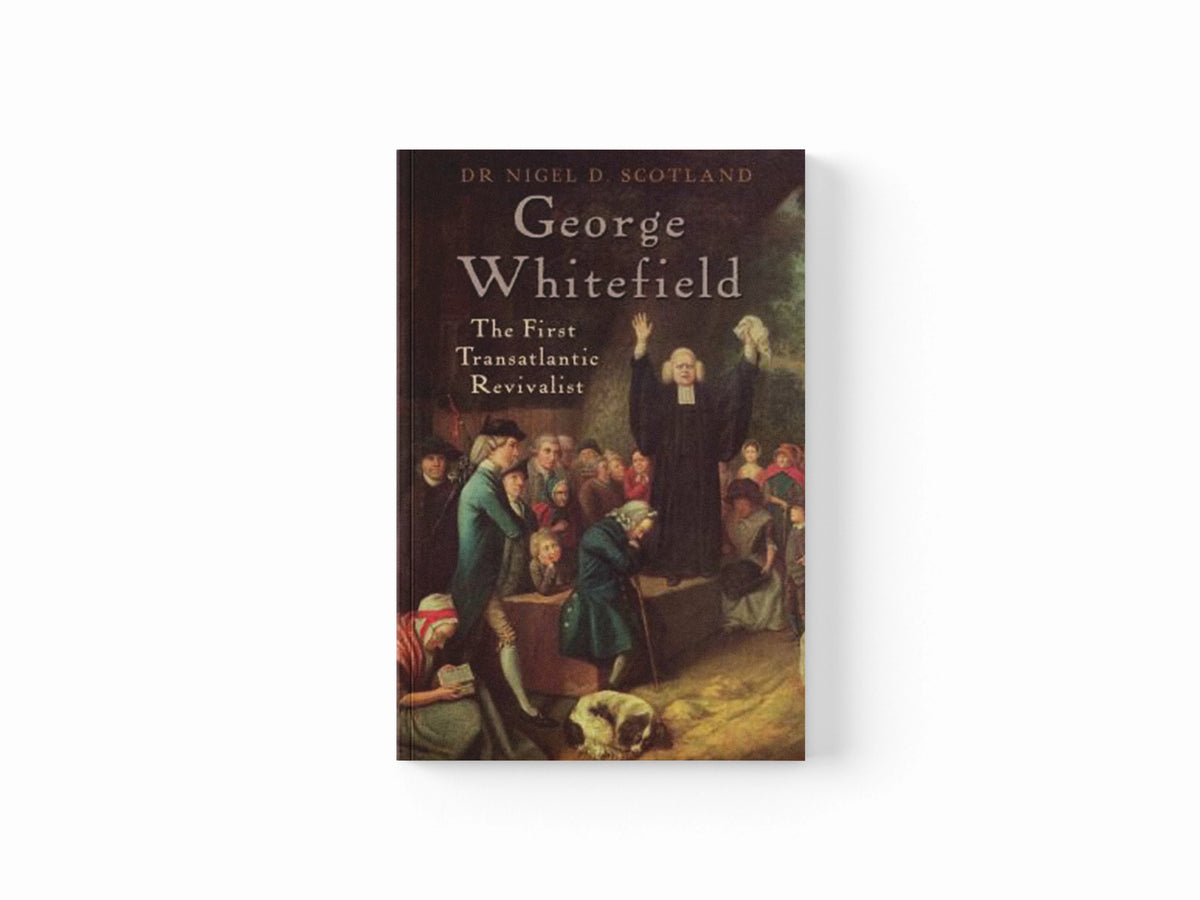 George Whitefield by Nigel D  Scotland; 9780745980287