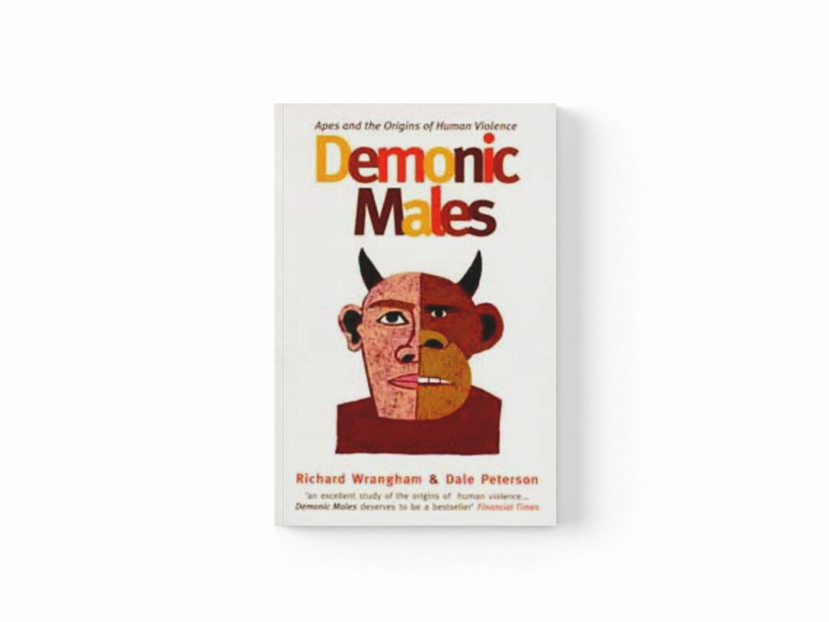 Demonic Males by Dale Peterson; Richard Wrangham; 9780747533016