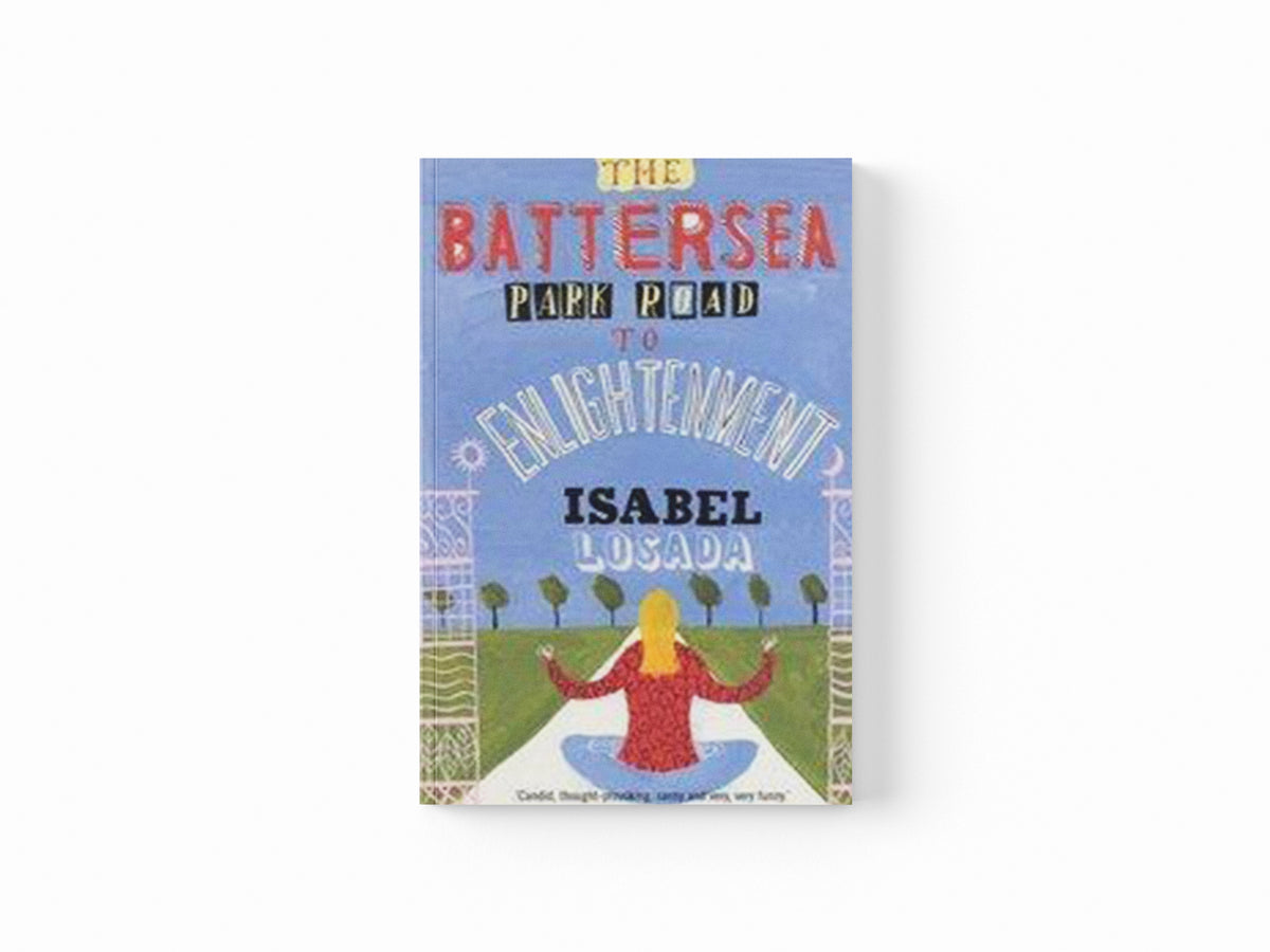 The Battersea Park Road to Enlightenment by Isabel Losada; 9780747553182