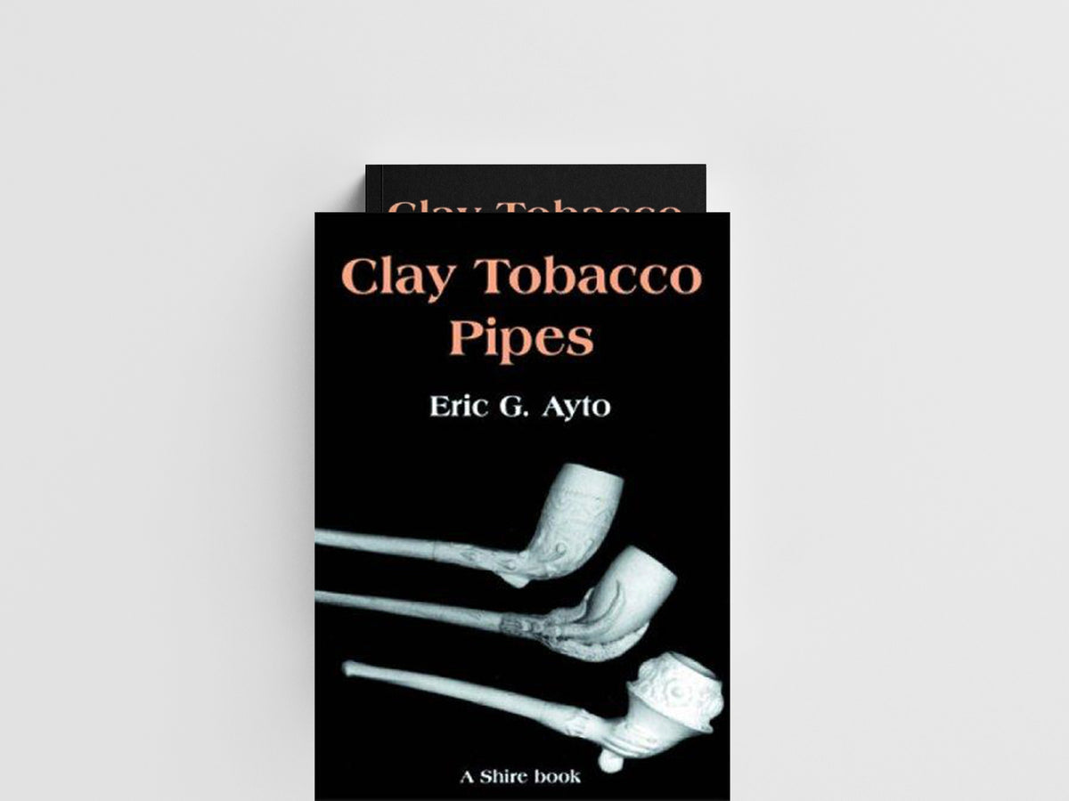 Clay Tobacco Pipes by Eric G. Ayto; 9780747802488