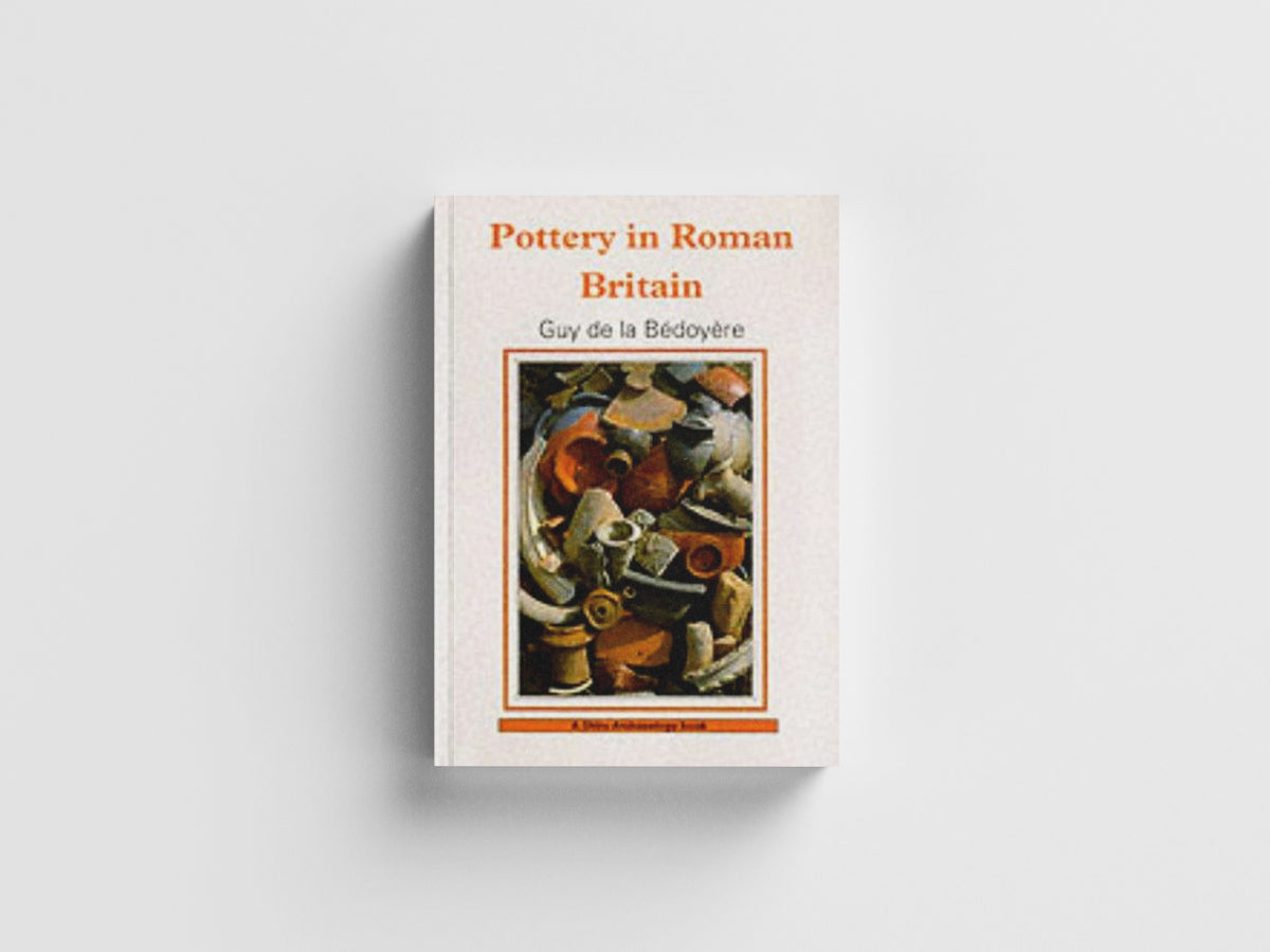 Pottery in Roman Britain by Guy de la Bedoyere; 9780747804697