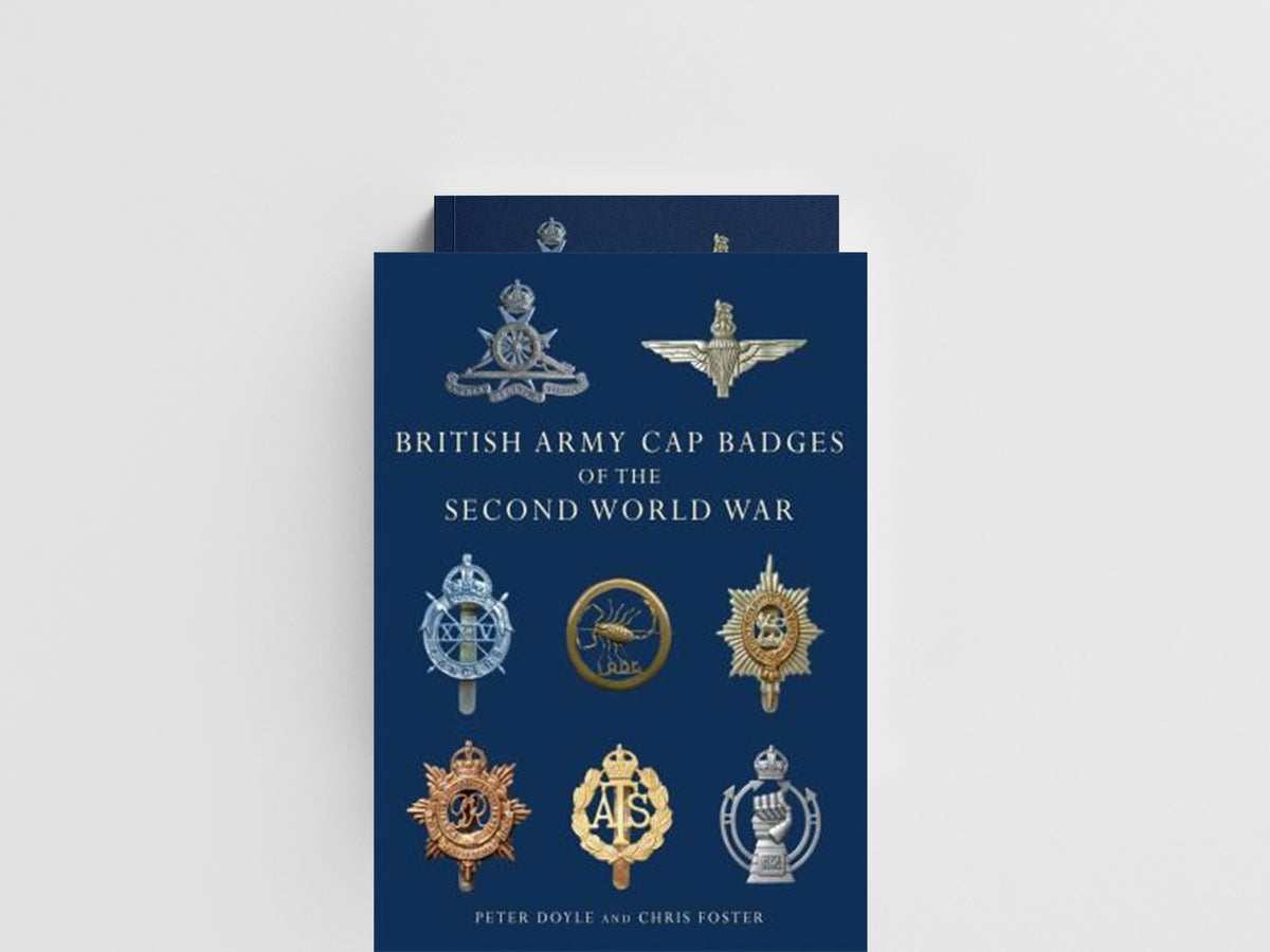 British Army Cap Badges of the Second World War by Chris Foster; Professor Peter Doyle; 9780747810919