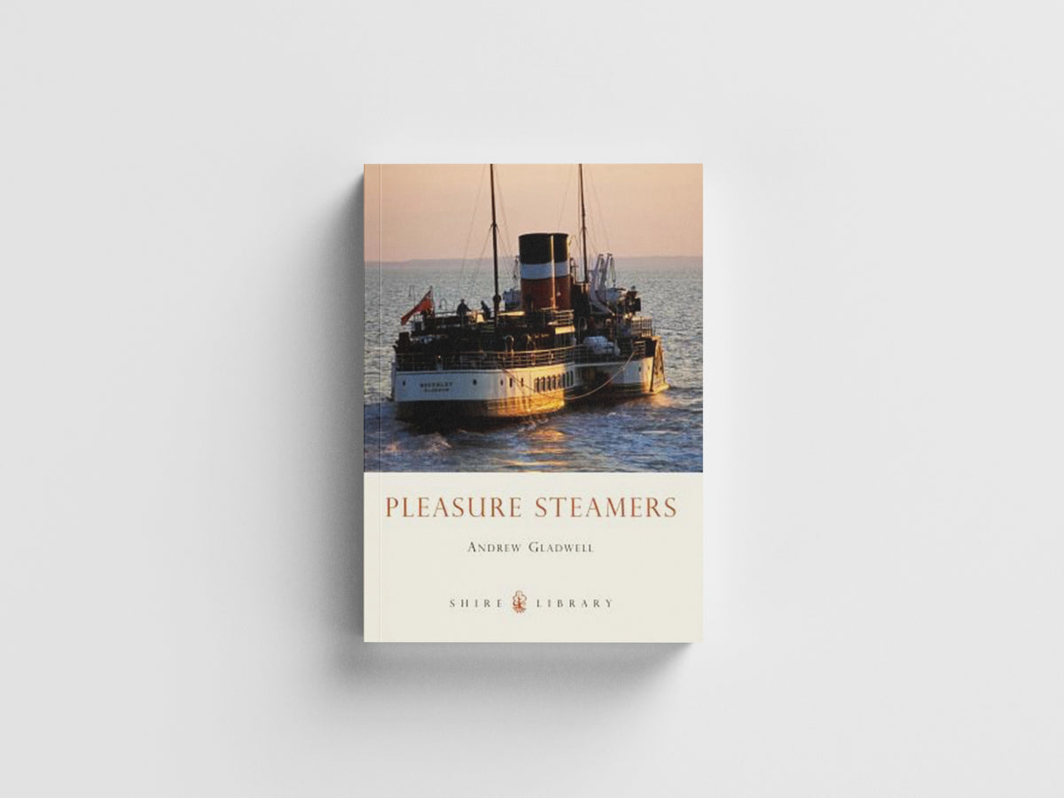 Pleasure Steamers by Andrew Gladwell; 9780747812050