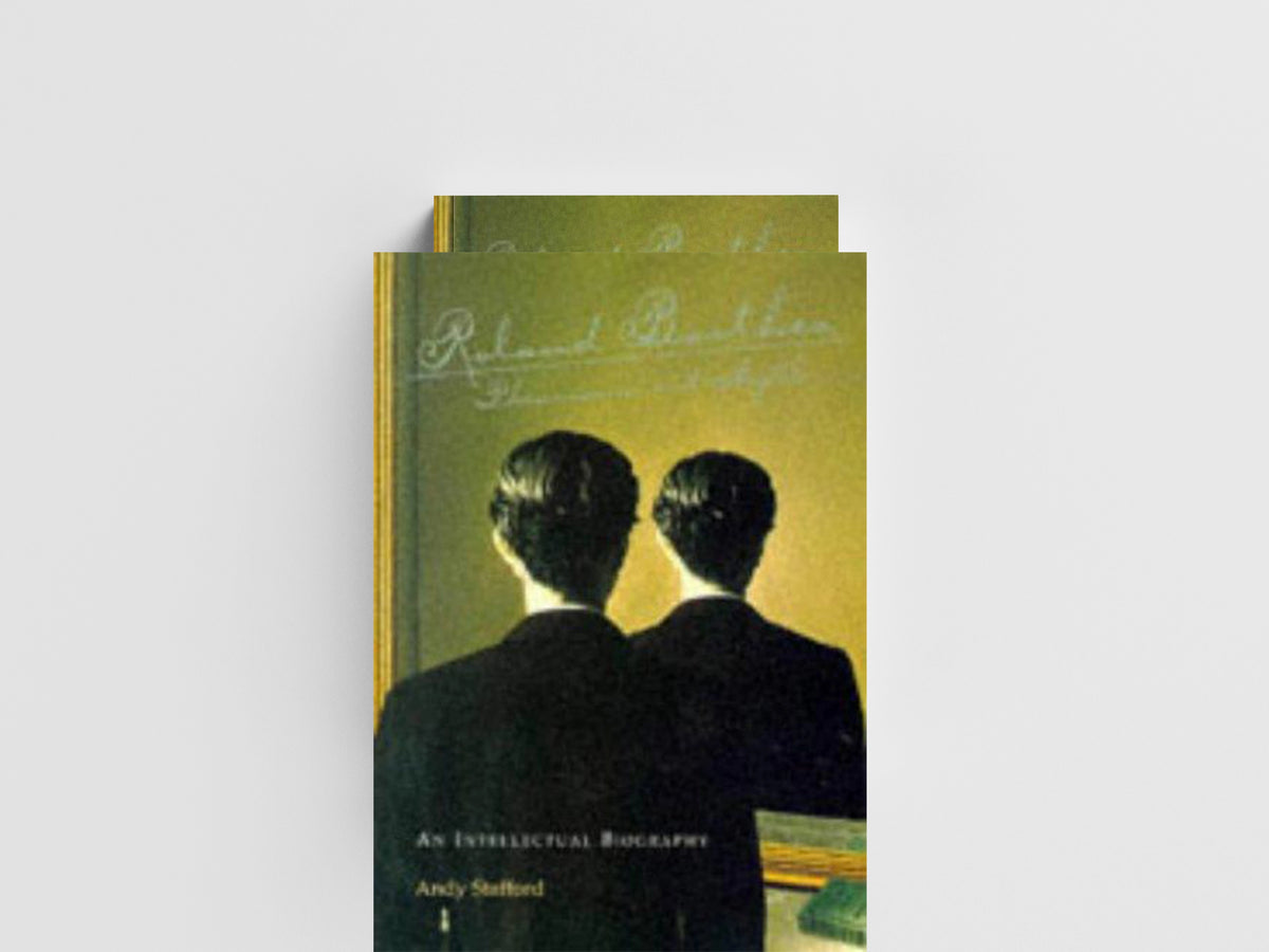 Roland Barthes, Phenomenon and Myth by Andrew  Stafford; 9780748608676