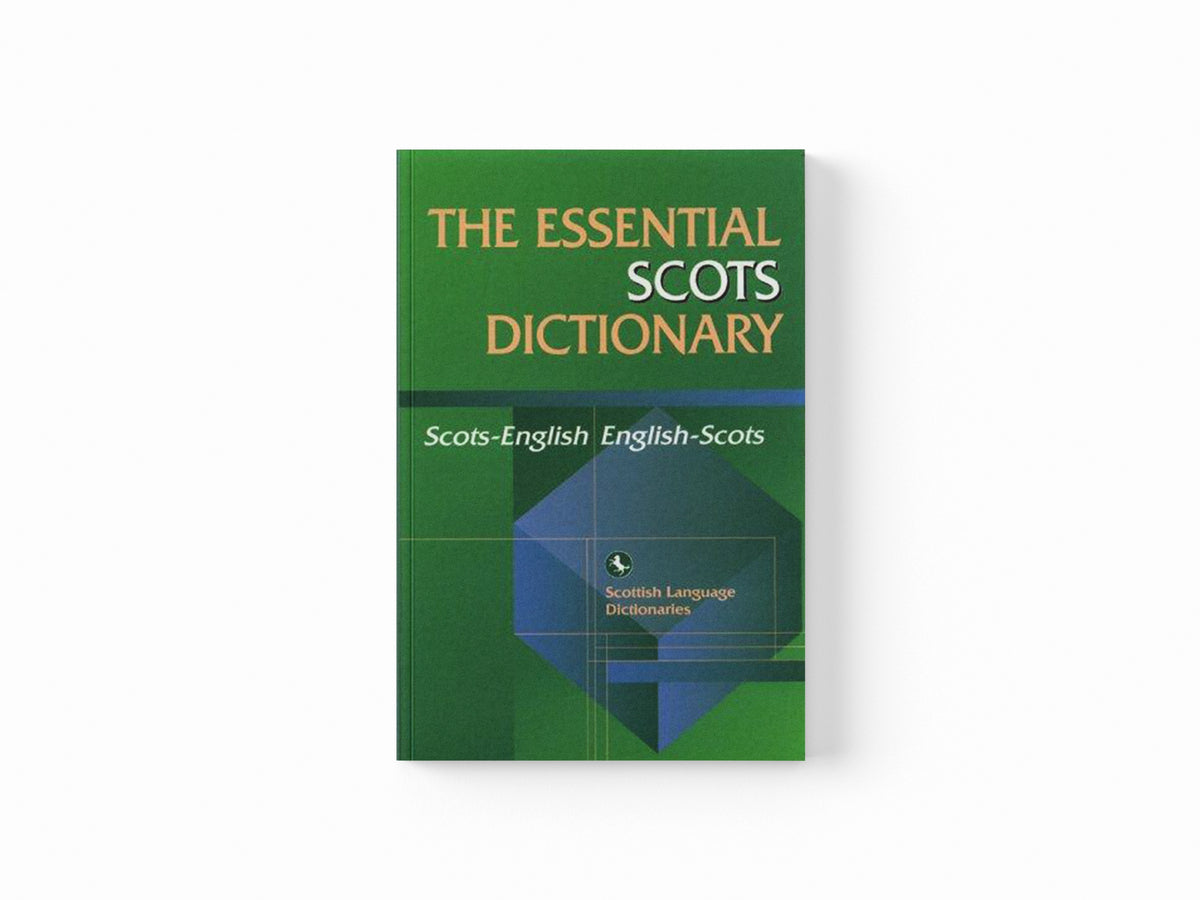 Essential Scots Dictionary by Scottish Language Scottish Language Dictionaries; 9780748622016