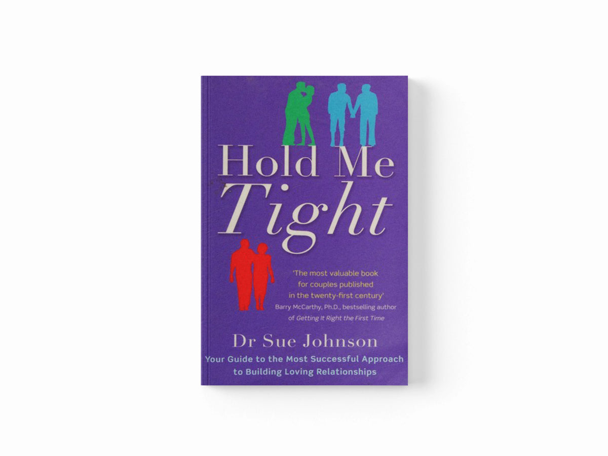 Hold Me Tight by Dr Sue Johnson; 9780749955489