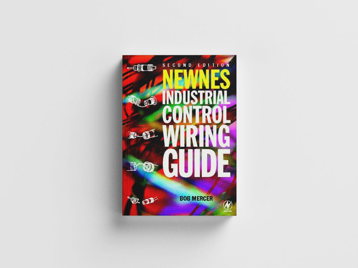 Newnes Industrial Control Wiring Guide by Bob Mercer; 9780750631402
