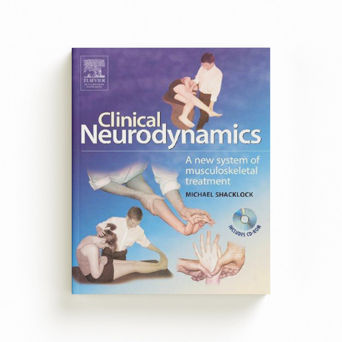 Clinical Neurodynamics by Michael (Director, City Physiotherapy and Sports Injury Clinic, Adelaide, Australia; Fellow of the Australian College of Physiotherapists) Shacklock; 9780750654562