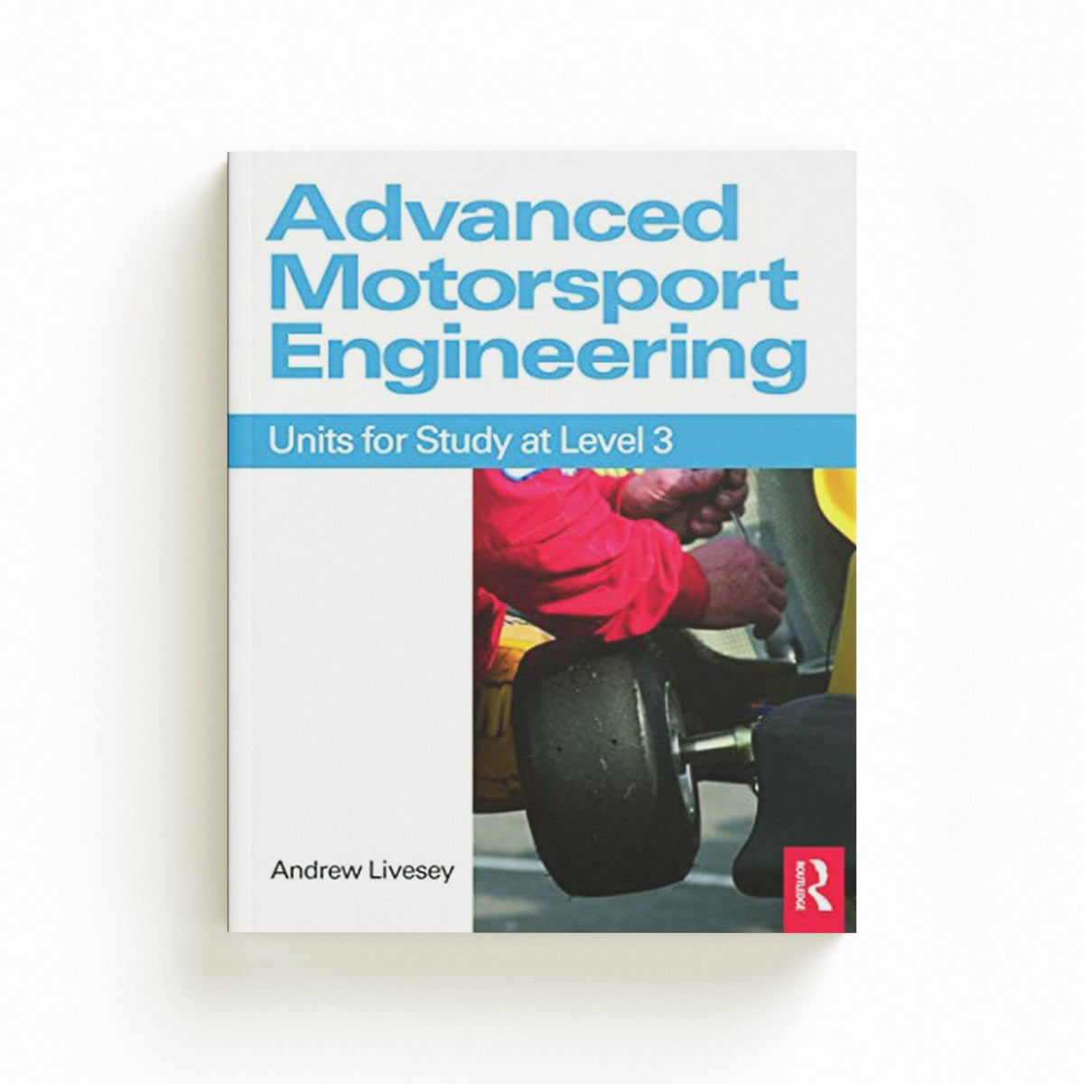 Advanced Motorsport Engineering by Andrew Livesey; 9780750689083