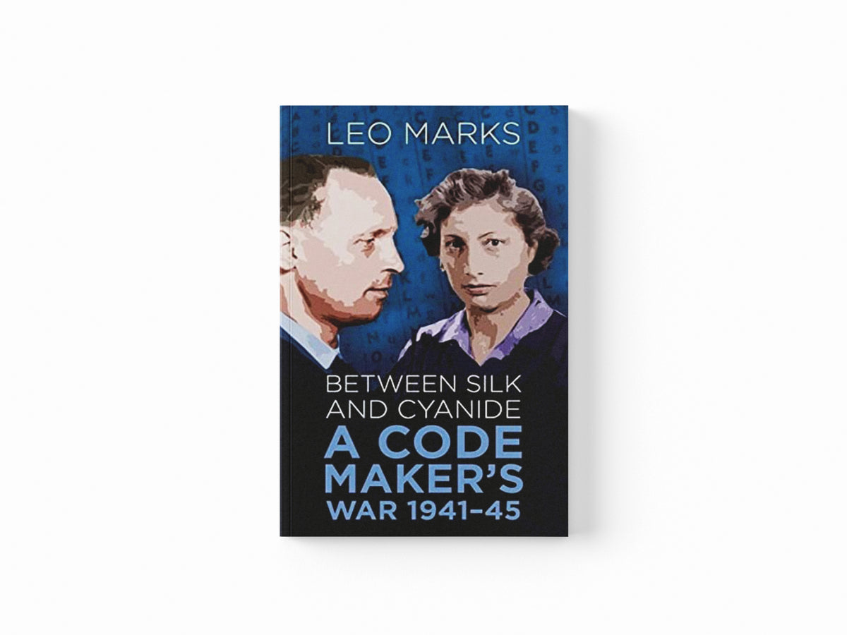 Between Silk and Cyanide by Leo Marks; 9780750948357