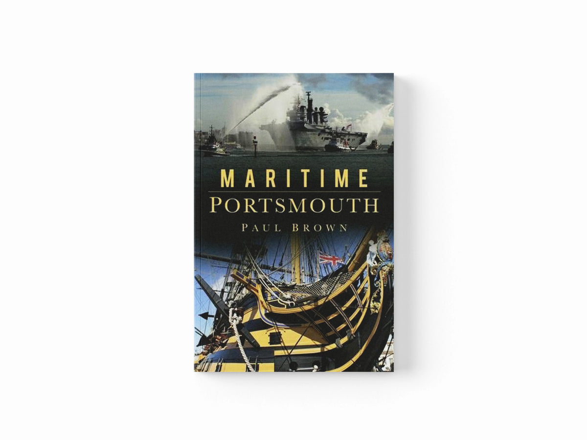 Maritime Portsmouth by Dr Paul Brown; 9780750965132