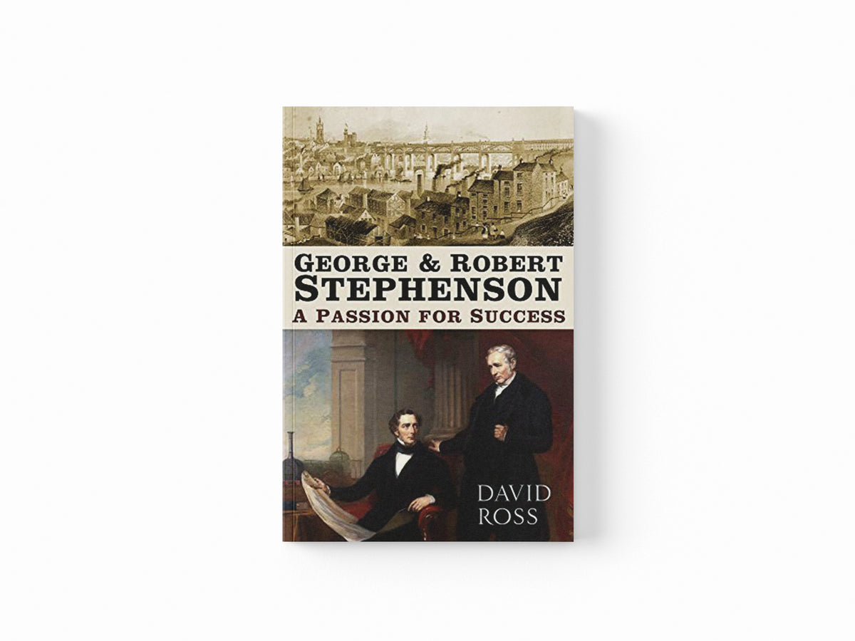 George and Robert Stephenson by David Ross; 9780750988926