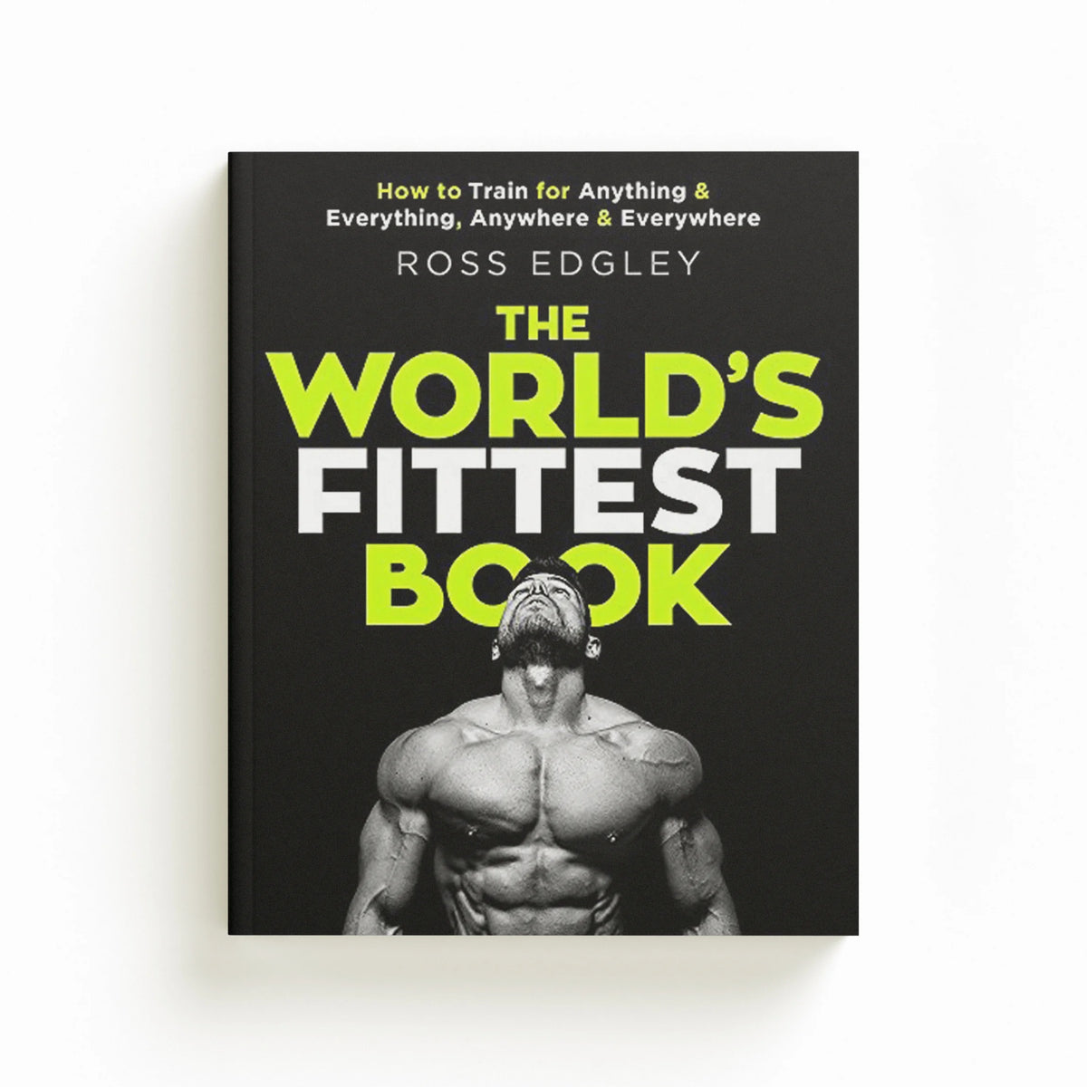 The World's Fittest Book by Ross Edgley; 9780751572544