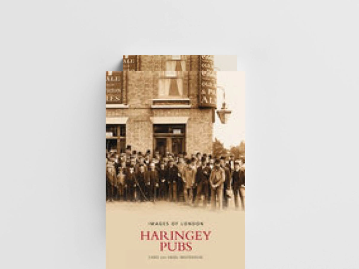 Haringey Pubs by Chris Whitehouse; 9780752432960