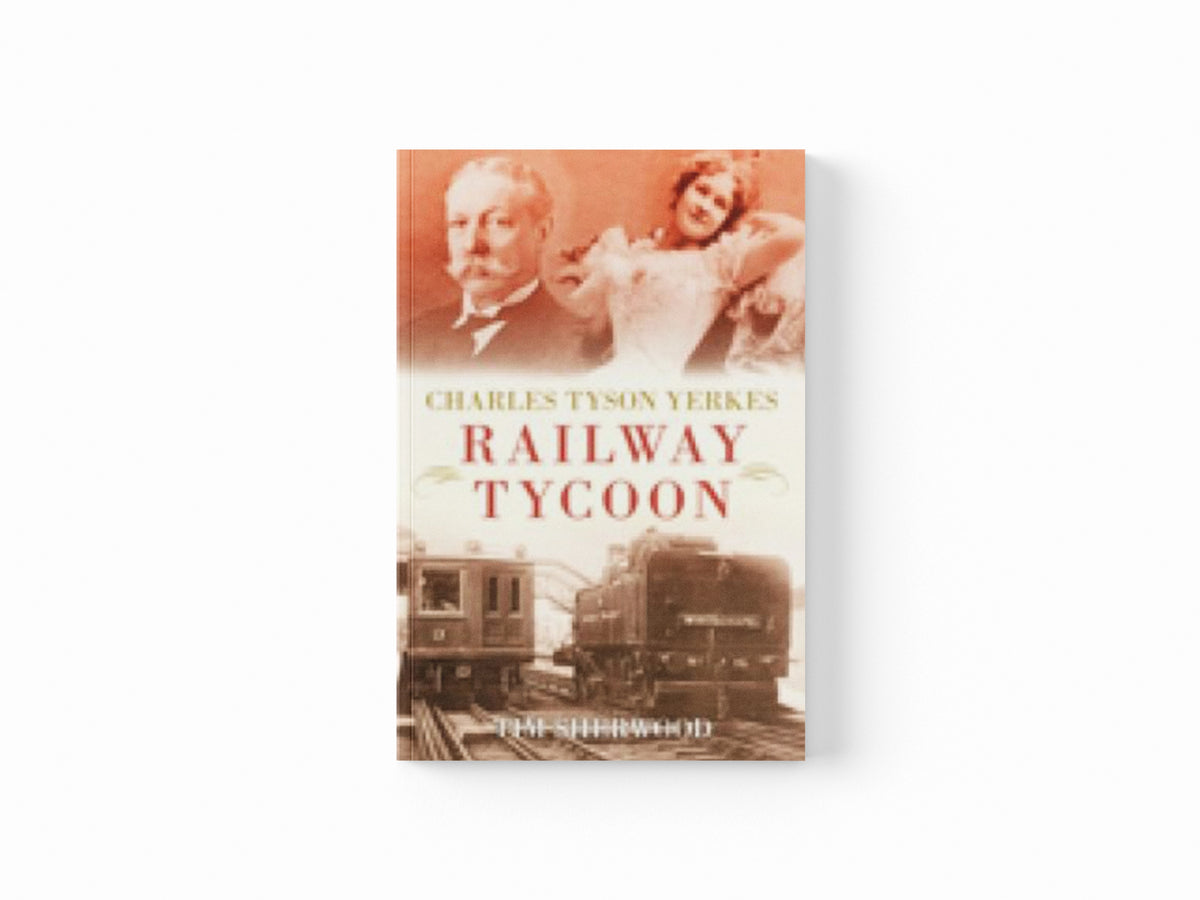 Charles Tyson Yerkes by Tim Sherwood; 9780752446226