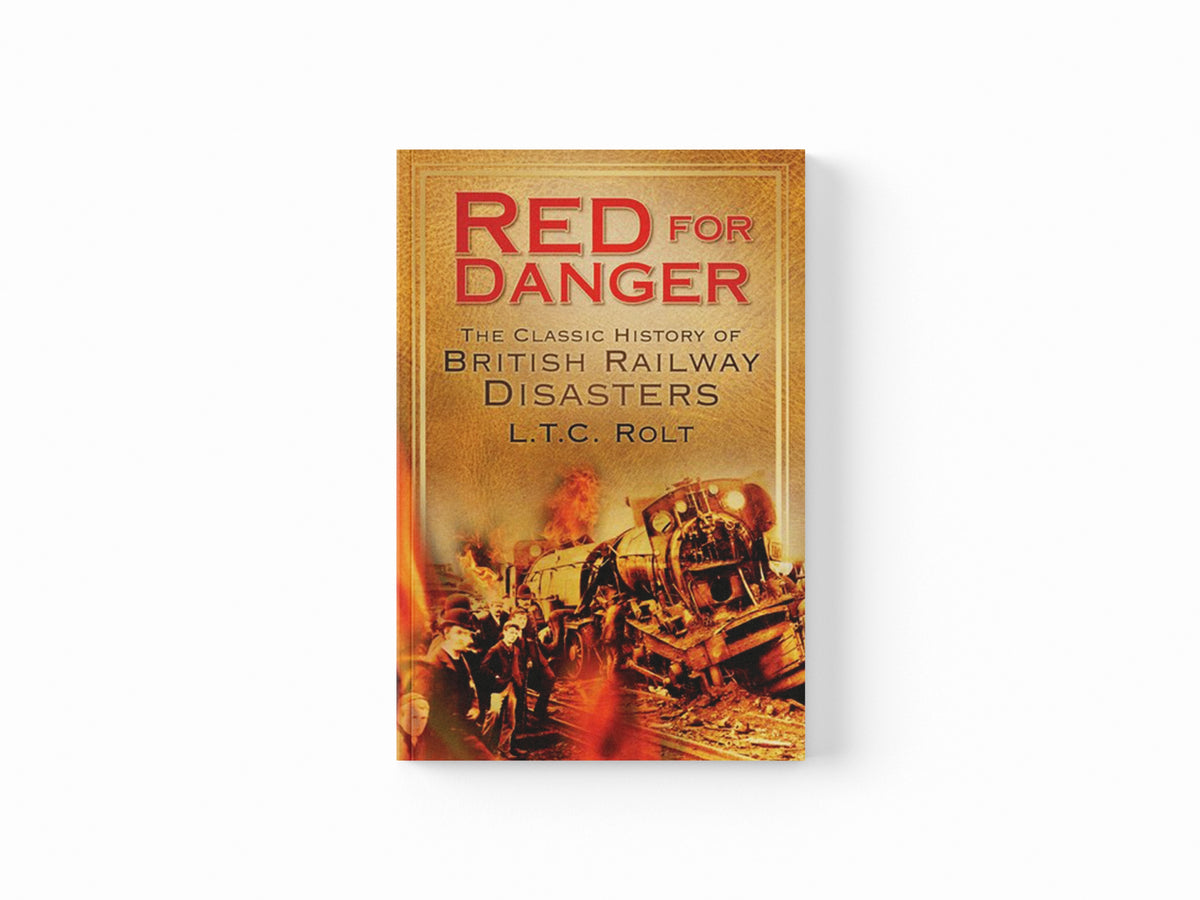 Red for Danger by L T C Rolt; 9780752451060