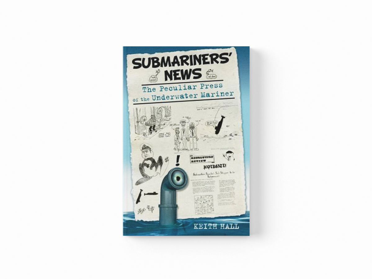 Submariners' News by Keith Hall; 9780752457932