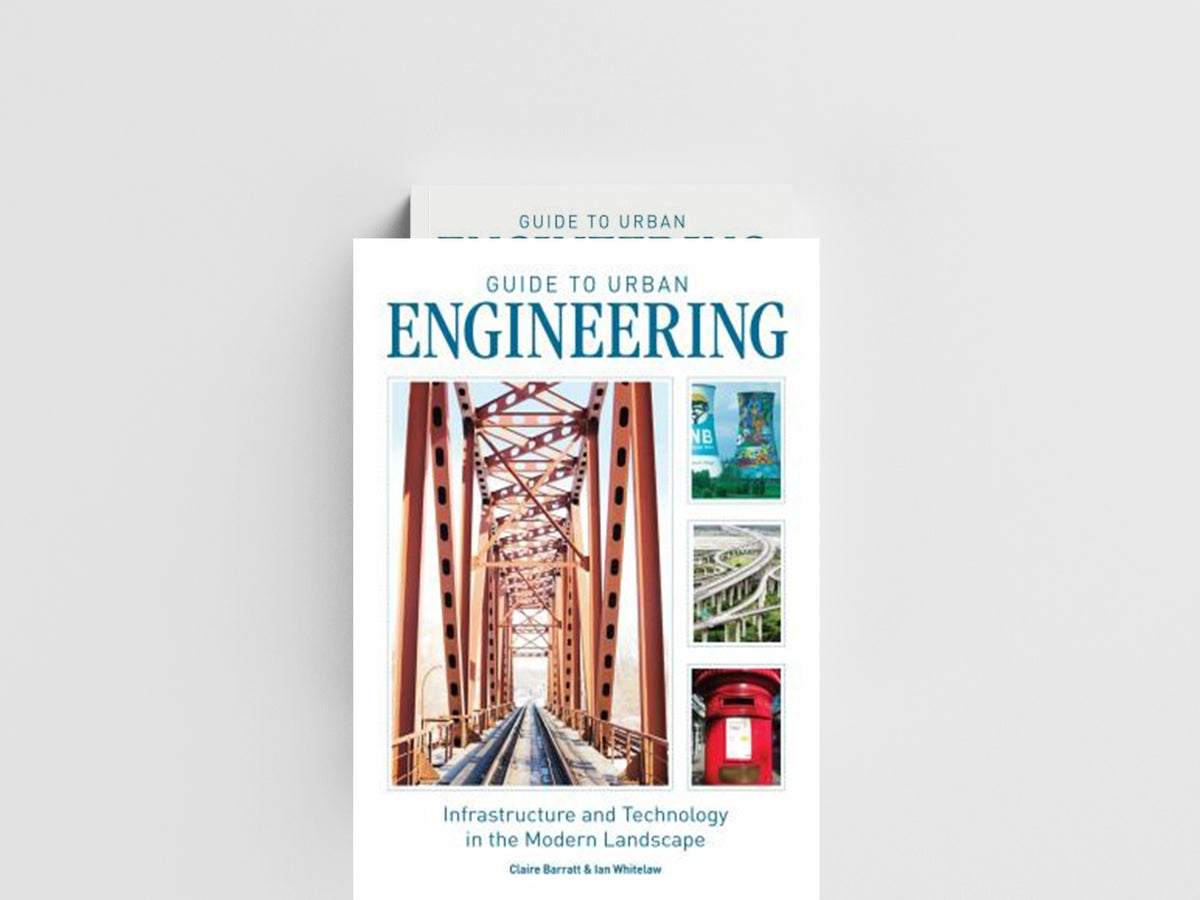 Guide to Urban Engineering by Claire Barratt; Ian Whitelaw; 9780752469973