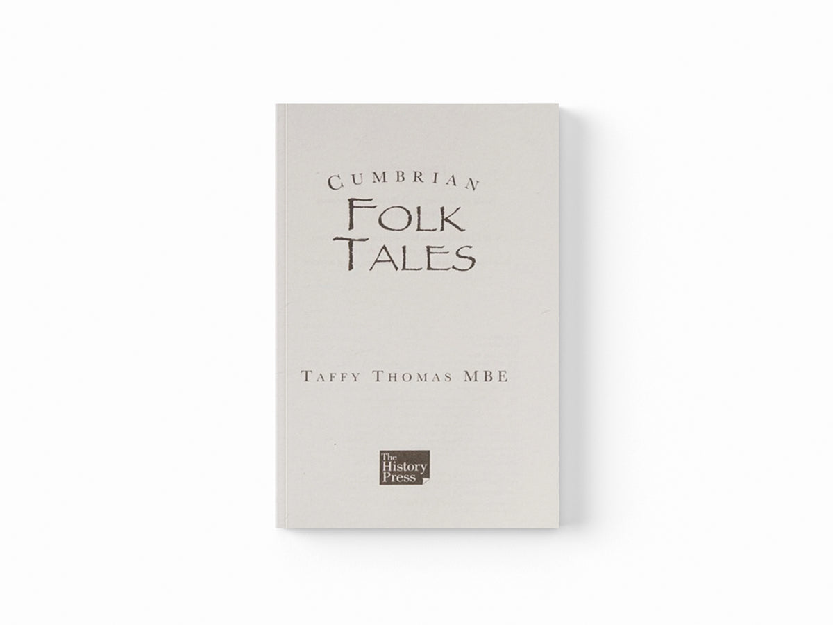 Cumbrian Folk Tales by Taffy Thomas; 9780752471273