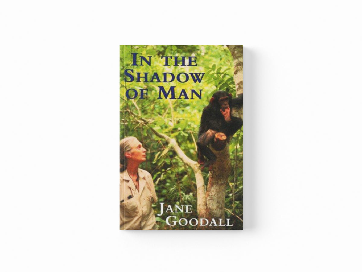 In the Shadow of Man by Jane Goodall; 9780753809471