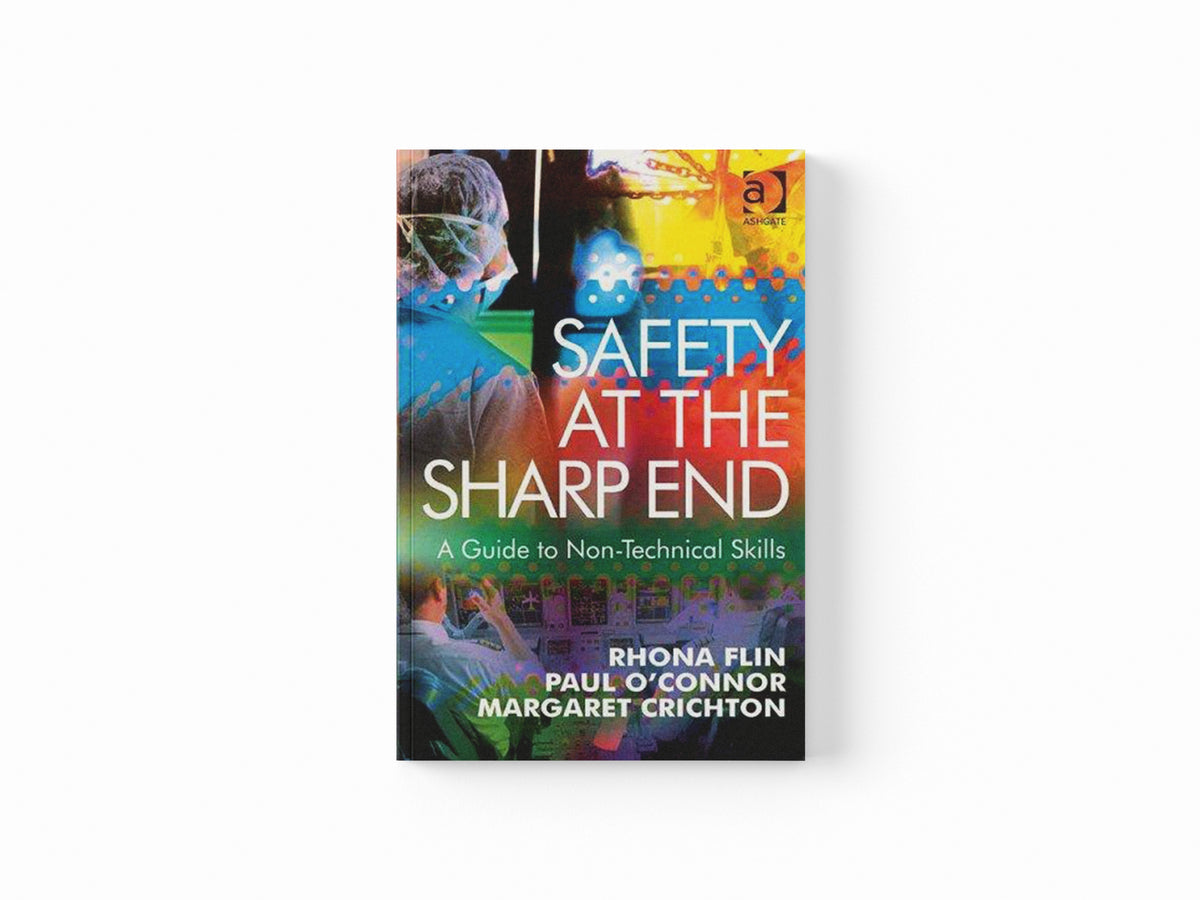 Safety at the Sharp End by Rhona Flin; Paul O'Connor; 9780754646006