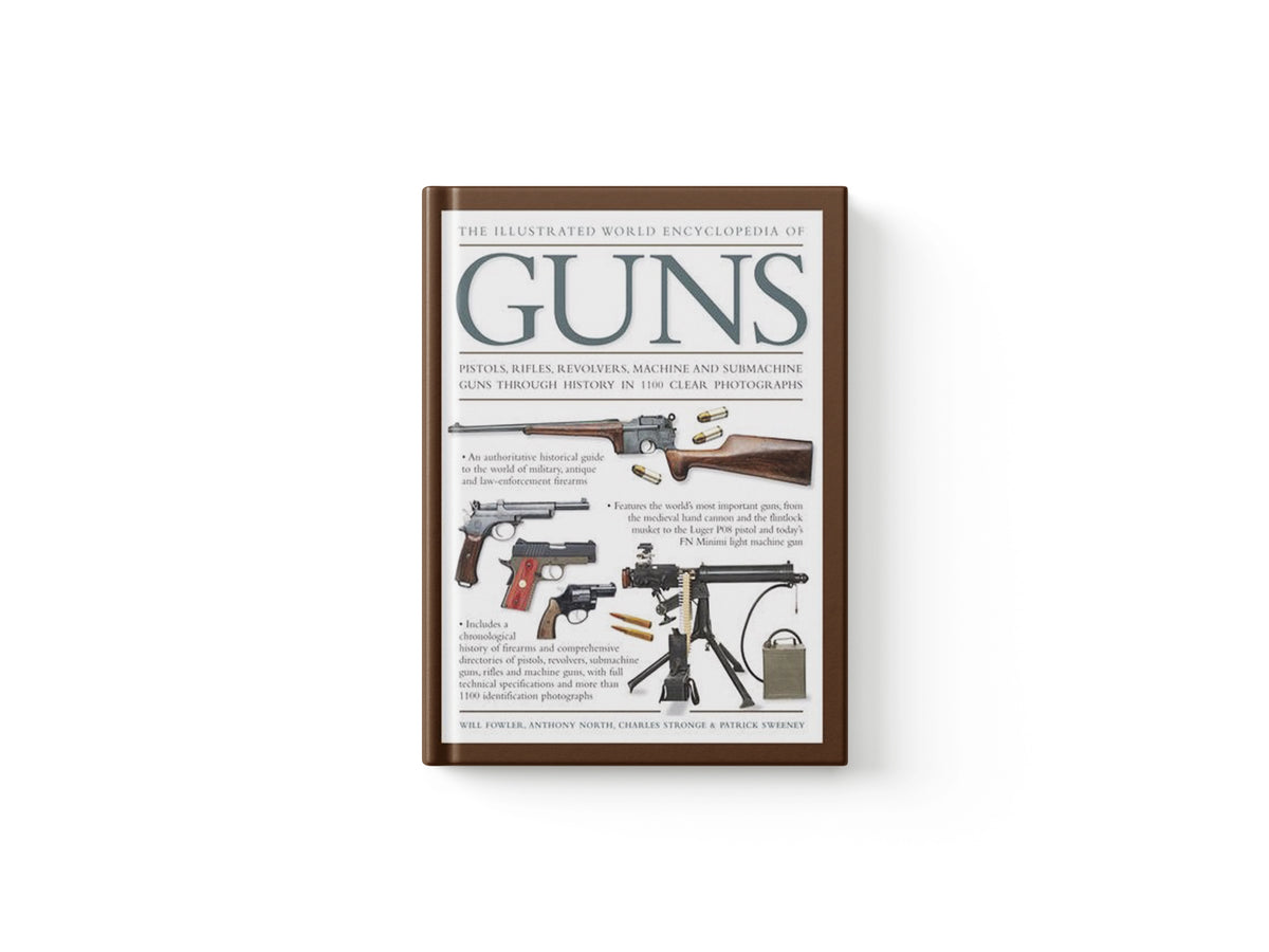 Illustrated World Encyclopedia of Guns by William Fowler; 9780754831761