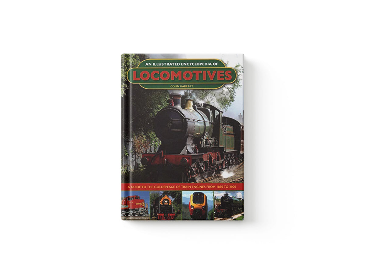 An Illustrated Encyclopedia of Locomotives by Colin Garratt; 9780754834397