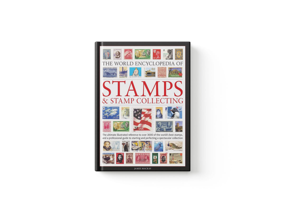 Stamps and Stamp Collecting, World Encyclopedia of by James Mackay; Matthew Hill; 9780754835493