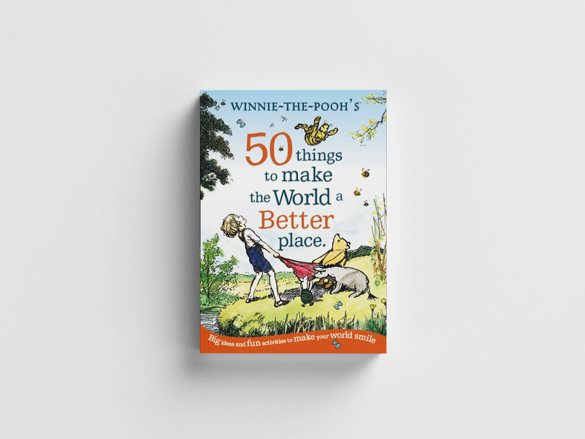 Winnie the Pooh: 50 Things to Make the World a Better Place