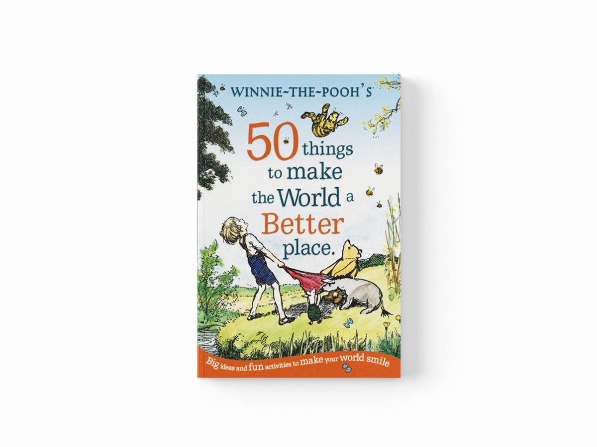 Winnie the Pooh: 50 Things to Make the World a Better Place