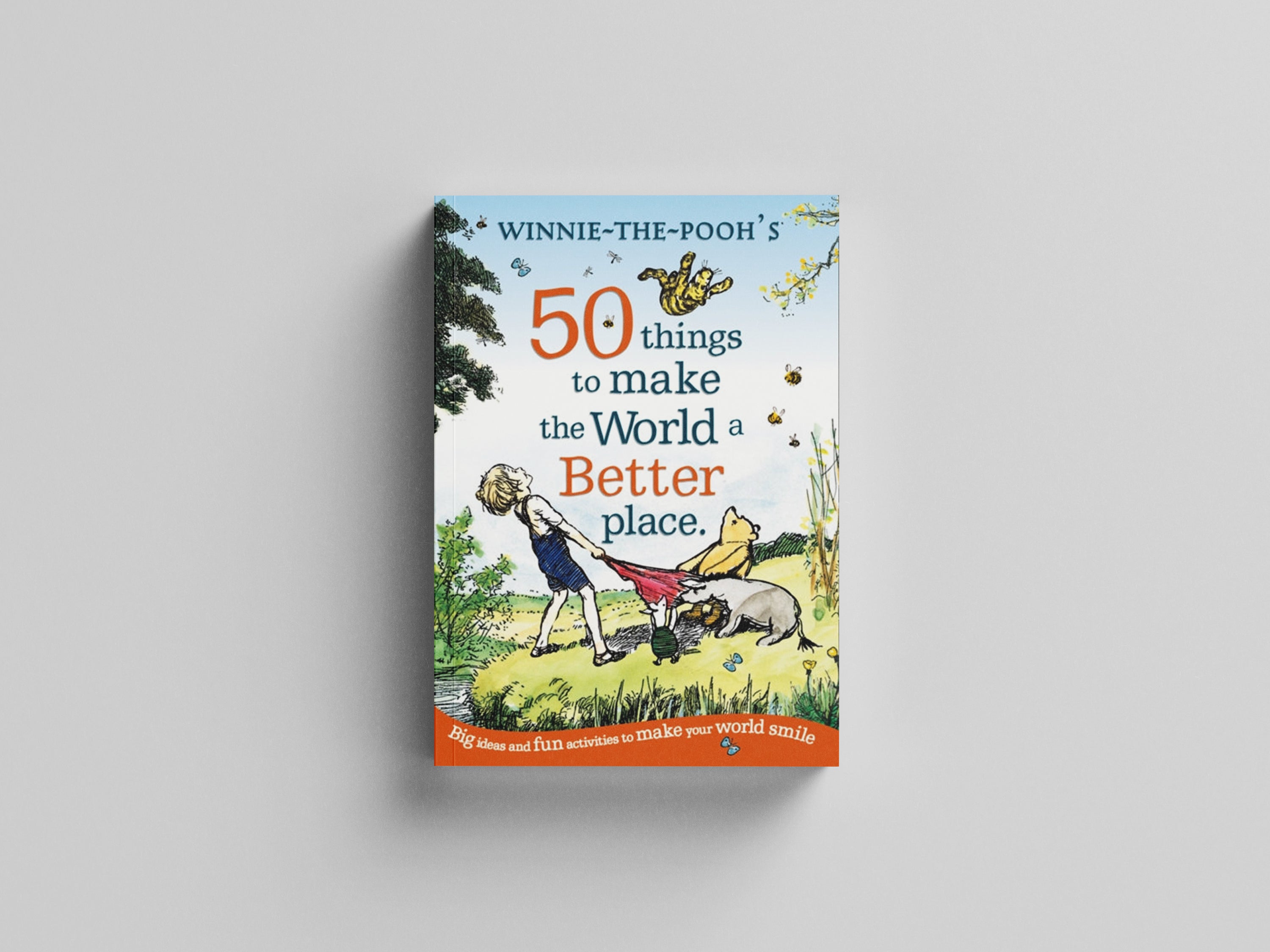 Winnie the Pooh: 50 Things to Make the World a Better Place by A. A. Milne; 9780755500550