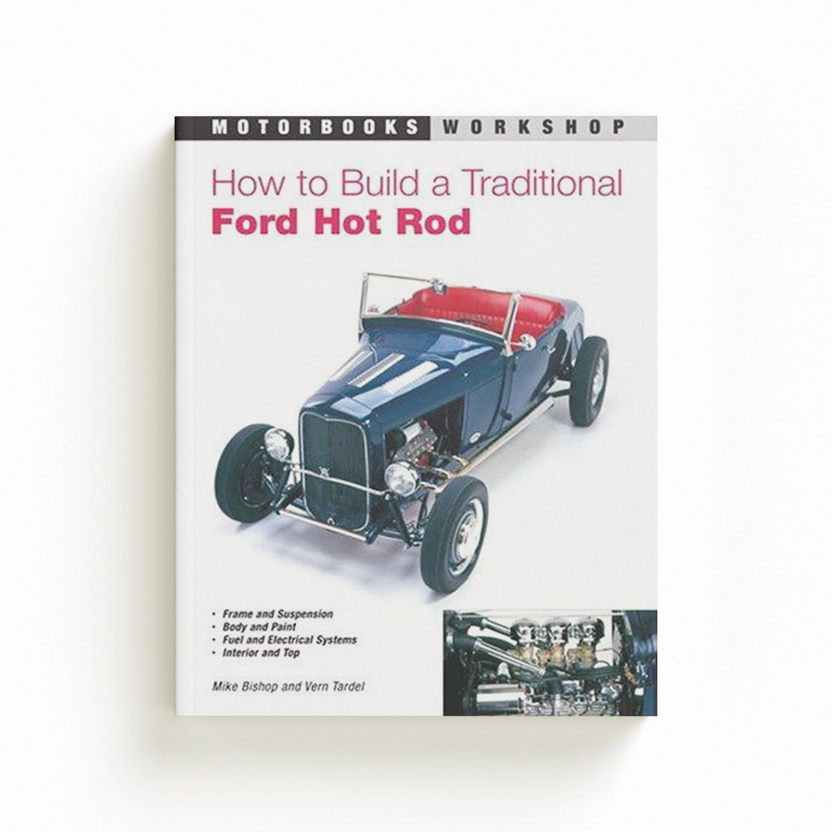 How to Build a Traditional Ford Hot Rod by Mike Bishop; 9780760309001
