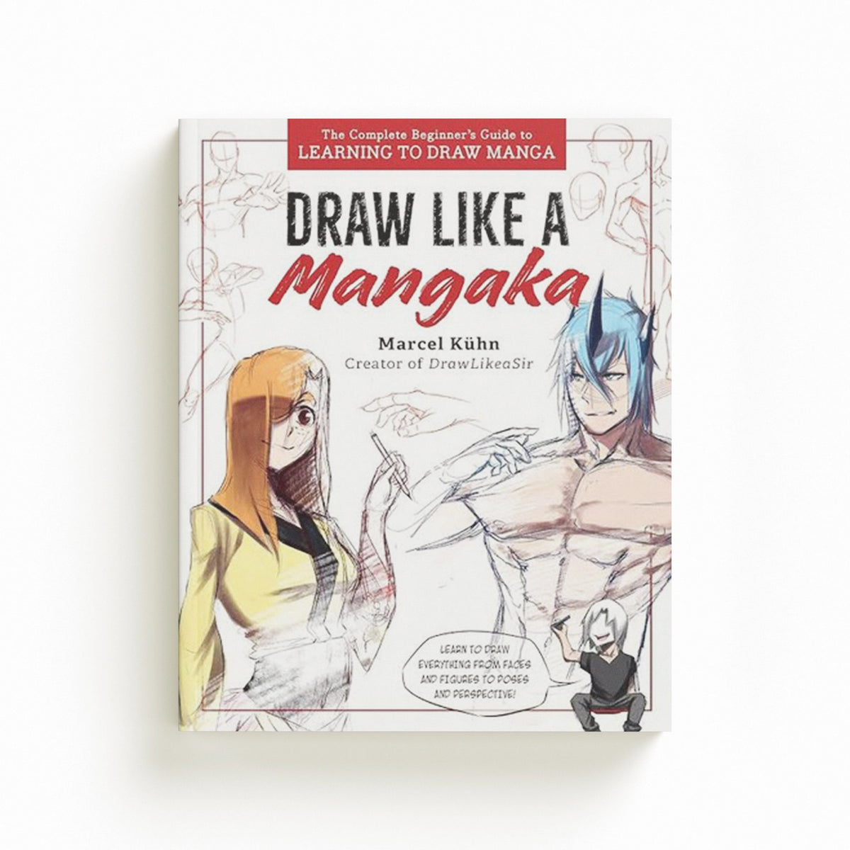Draw Like a Mangaka by Marcel Kuhn; 9780760389126