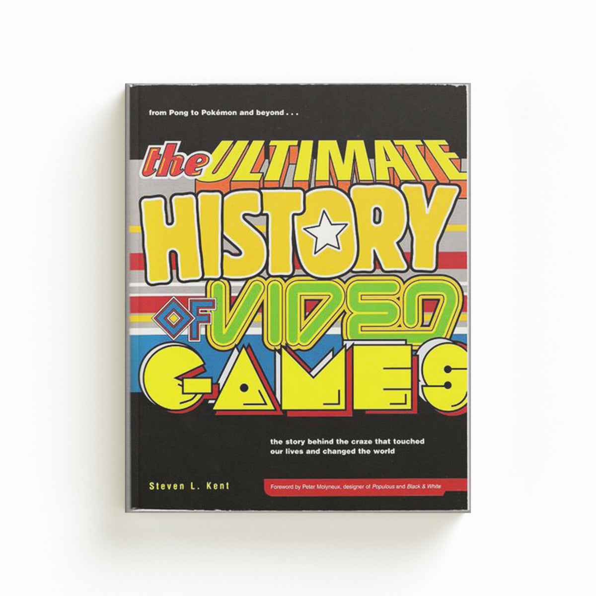 The Ultimate History of Video Games, Volume 1 by Steven L. Kent; 9780761536437