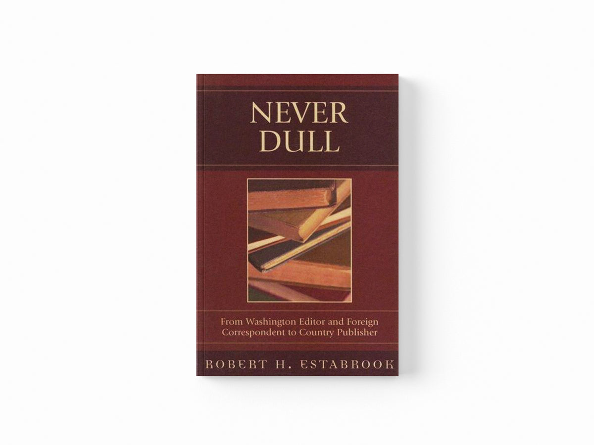 Never Dull by Robert H. Estabrook; 9780761831419
