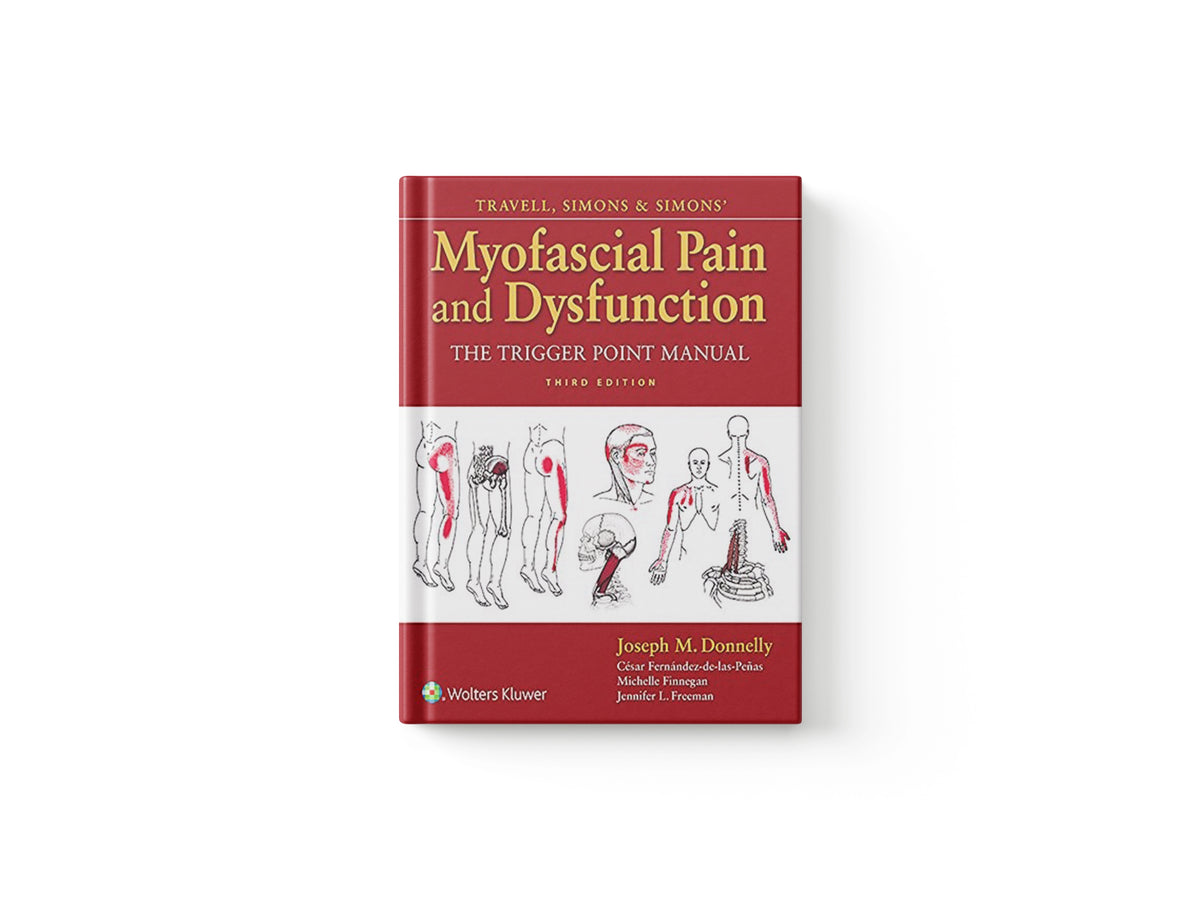 Travell, Simons & Simons' Myofascial Pain and Dysfunction by Cesar Fernandez-de-Las-Penas; MICHELLE FINNEGAN; Joseph M., PT, DHS, OCS Donnelly; Jennifer L Freeman; 9780781755603