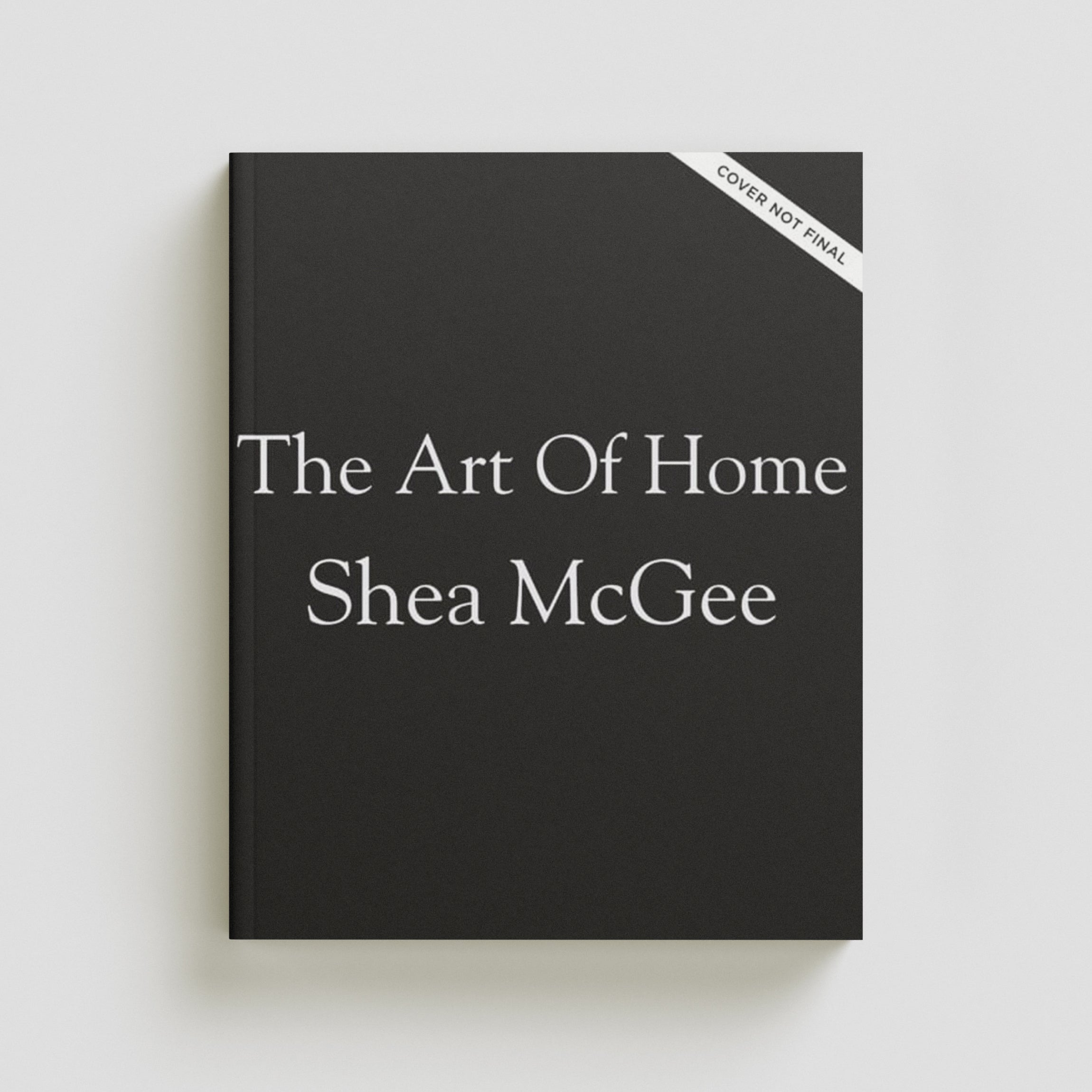 The Art of Home by Shea McGee; 9780785236832