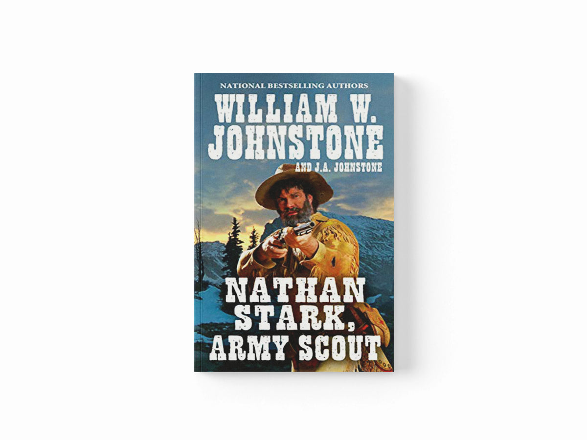 Nathan Stark, Army Scout by William W. Johnstone; 9780786047857