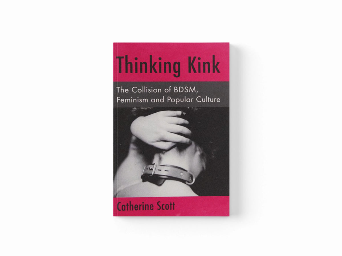 Thinking Kink by Catherine Scott; 9780786498635