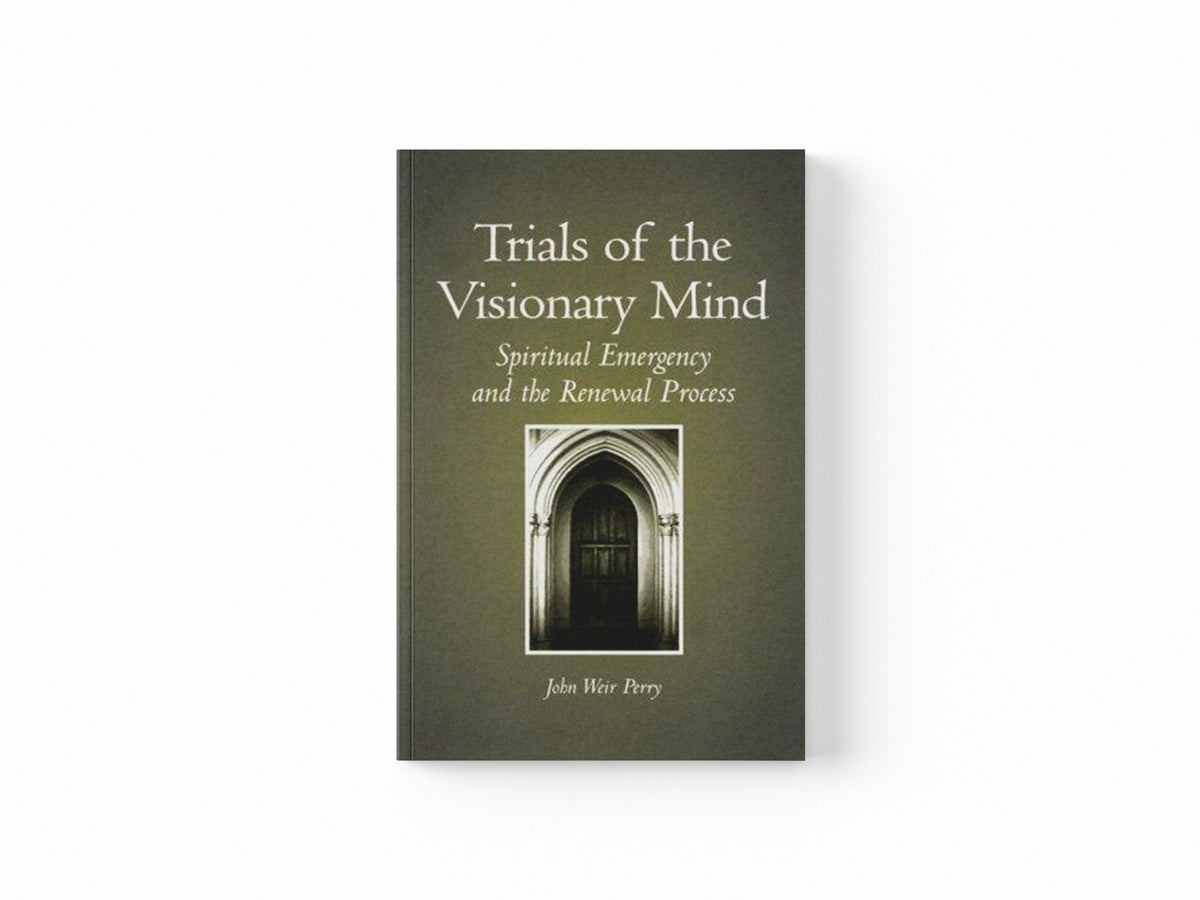 Trials of the Visionary Mind by John Weir Perry; 9780791439883