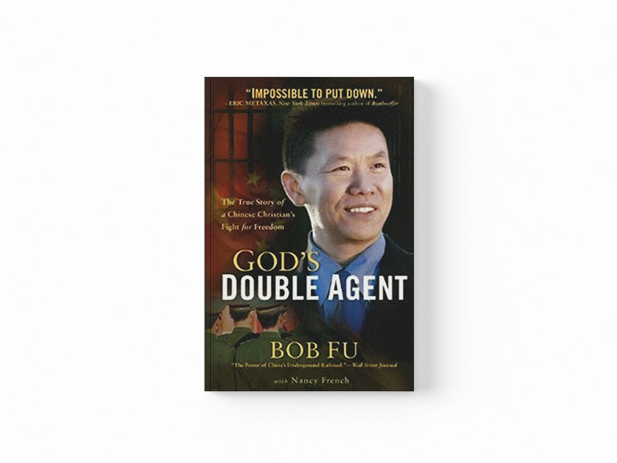 God`s Double Agent – The True Story of a Chinese Christian`s Fight for Freedom by Bob Fu; Nancy French; 9780801017063