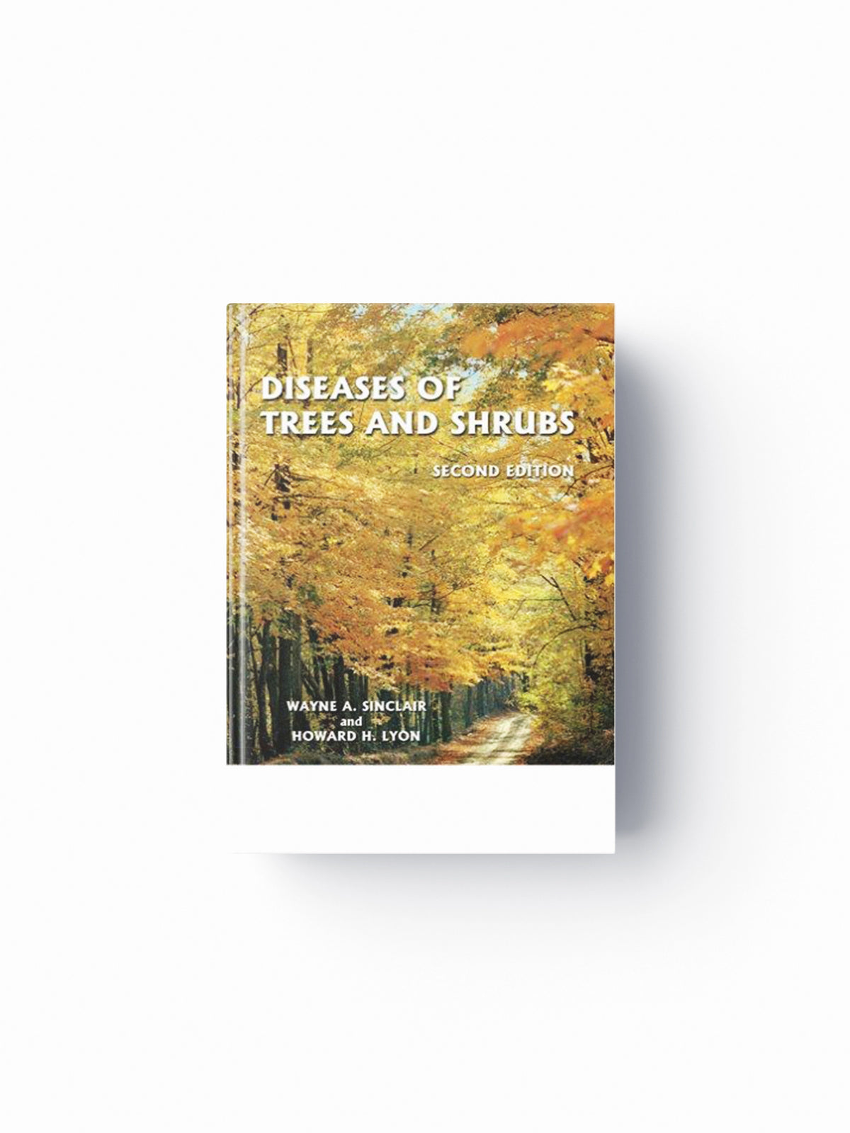 Diseases of Trees and Shrubs by Howard H. Lyon; Wayne Sinclair; 9780801443718