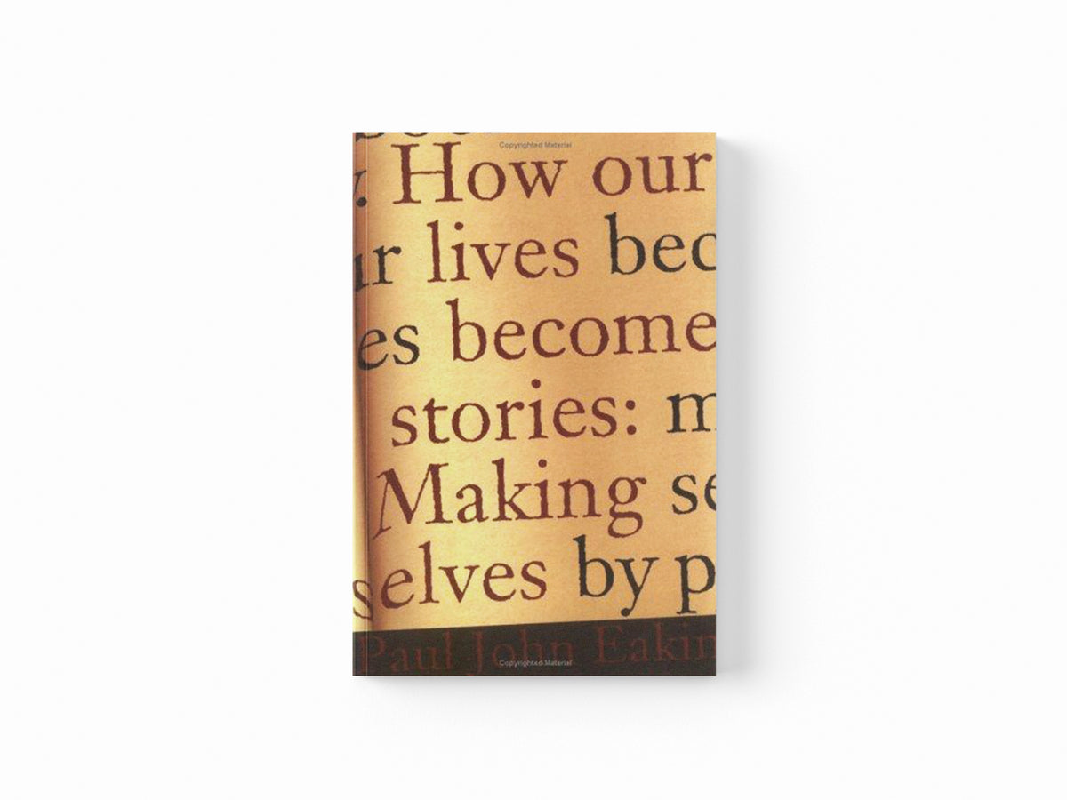 How Our Lives Become Stories by Paul John Eakin; 9780801485985