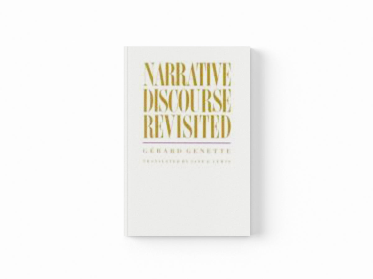 Narrative Discourse Revisited by Gerard Genette; 9780801495359