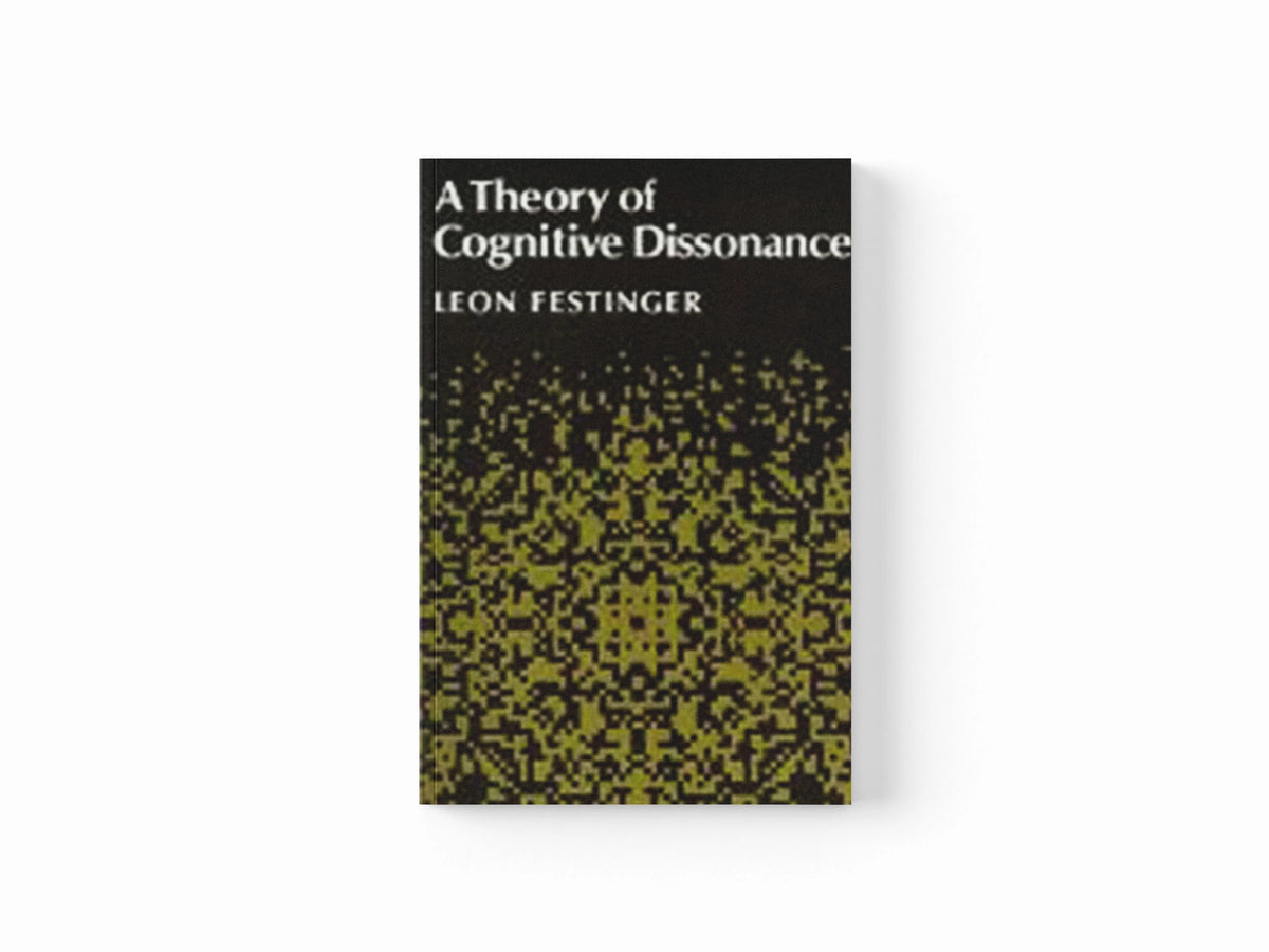 A Theory of Cognitive Dissonance by Leon Festinger; 9780804709118