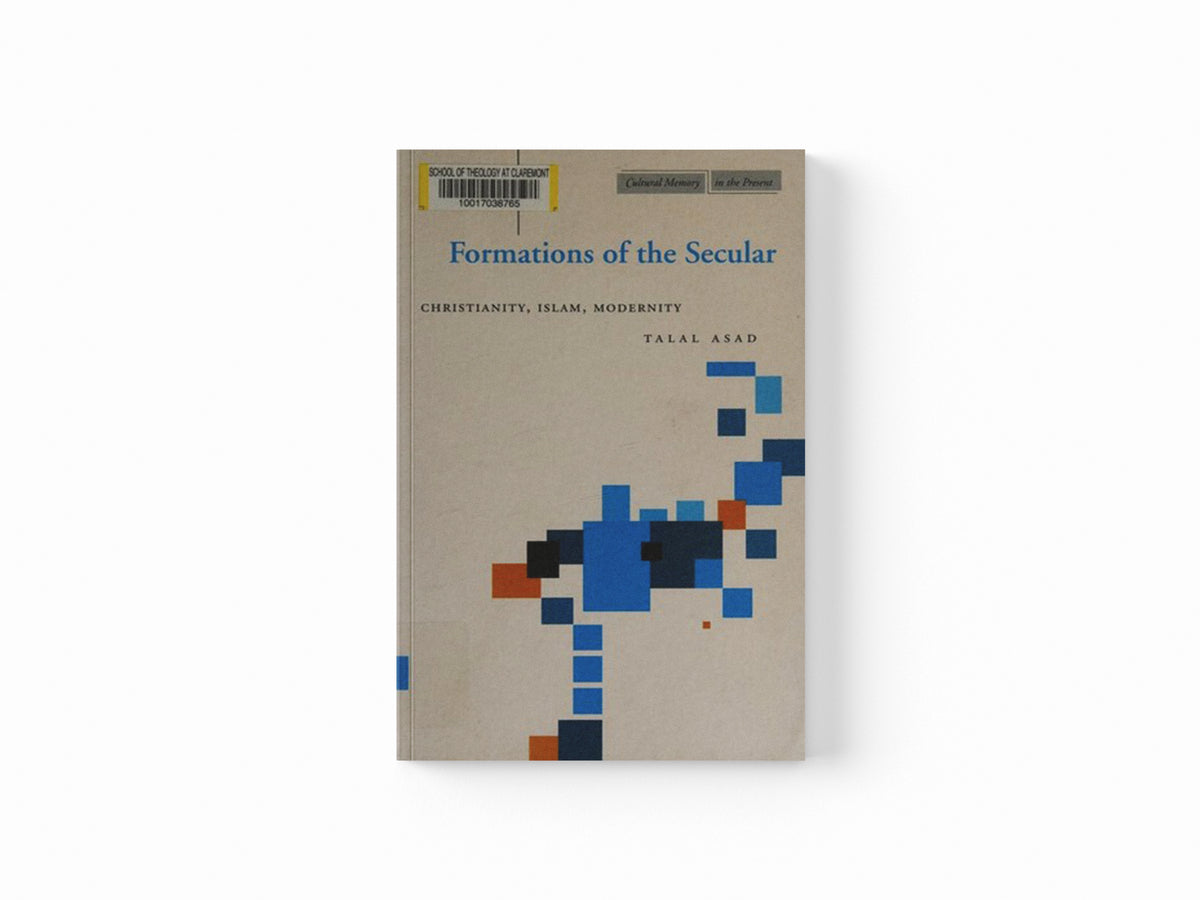 Formations of the Secular by Talal Asad; 9780804747684