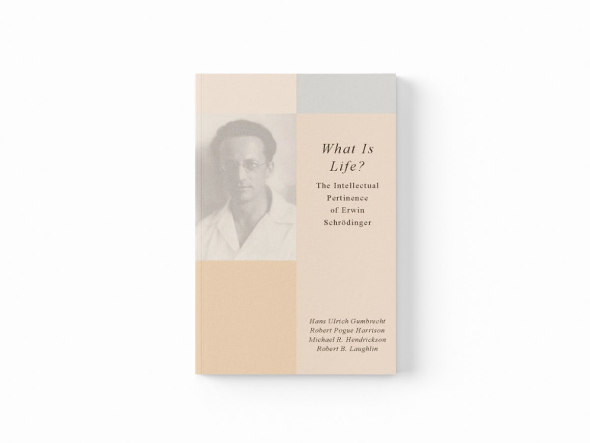 What Is Life? by Hans Ulrich Gumbrecht; Robert Pogue Harrison; Robert B. Laughlin; Michael R. Hendrickson; 9780804769167